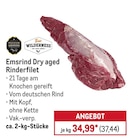 Dry aged Rinderfilet im Angebot bei METRO in Ludwigshafen Dry aged Rinderfilet Angebote von Emsrind bei METRO Ludwigshafen für 37,44 €