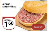 Aktuelle Wecker Angebote bei GLOBUS in Wiesbaden Aktuelles Mett-Brötchen Angebot bei GLOBUS in Wiesbaden ab 1,60 €