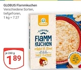 Flammkuchen im Angebot bei GLOBUS in Hanau Flammkuchen Angebote von Globus bei GLOBUS Hanau für 1,89 €