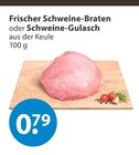 Aktuelle Gulasch Angebote bei V-Markt in München Aktuelles Frischer Schweine-Braten Angebot bei V-Markt in München ab 0,79 €