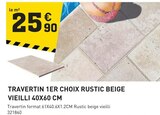 Promo Travertin 1er choix à 25,90 € dans le catalogue Tout Faire à Villeneuve