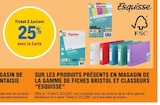 25% avec la carte ticket e.Leclerc sur les produits présents en magasin de la gamme de fiches bristol et classeurs - ESQUISSE - E.Leclerc 25% avec la carte ticket e.Leclerc sur les produits présents en magasin de la gamme de fiches bristol et classeurs - ESQUISSE dans le catalogue E.Leclerc