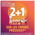 Promo 2+1 offert sur les crèmes Président à  dans le catalogue Intermarché à Villeneuve-lès-Béziers