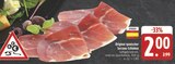 Original spanischer Serrano-Schinken im Angebot bei E center in Erlangen Original spanischer Serrano-Schinken Angebote bei E center Erlangen für 2,00 €