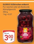 Aktuelles Süßkirschen entkernt Angebot bei GLOBUS in Mannheim ab 3,00 €