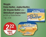 Aktuelles Feine Butter, Joghurtbutter, die Vegane Butter oder Streichzart ungesalzen Angebot bei V-Markt in München ab 2,22 €