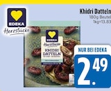 Khidri Datteln im EDEKA Prospekt Khidri Datteln von EDEKA Herzstücke im aktuellen EDEKA Prospekt für 2,49 €