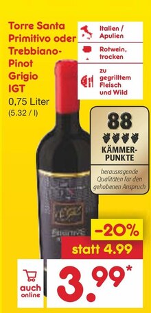 Alkoholische Getränke von Torre Santa im aktuellen Netto Marken-Discount Prospekt Primitivo oder Trebbiano-Pinot Grigio IGT von Torre Santa für 3,99 € bei Netto Marken-Discount im Angebot