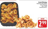 Aktuelle Pfifferlinge Angebote bei EDEKA in Chemnitz Aktuelles Frische Pfifferlinge Angebot bei EDEKA in Chemnitz ab 2,99 €