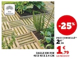 Dalle en pin 40 x 40 x 2.4 cm - Super U à Toulouse Dalle en pin 40 x 40 x 2.4 cm en promo chez Super U Toulouse à 1,79 €