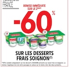 Intermarché Quesnoy - Promo -60% de remise immédiate sur le 2ème SUR LES DESSERTS FRAIS SOIGNON Promo -60% de remise immédiate sur le 2ème SUR LES DESSERTS FRAIS SOIGNON à dans le catalogue Intermarché à Quesnoy