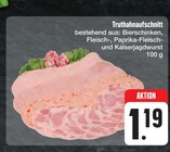 Truthahnaufschnitt im Angebot bei E center in Amberg Truthahnaufschnitt Angebote bei E center Amberg für 1,19 €