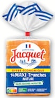 Pain de mie Maxi Tranches Sans Sucres Ajoutés - JACQUET - U Express à Drancy Pain de mie Maxi Tranches Sans Sucres Ajoutés - JACQUET en promo chez U Express Drancy à 0,62 €