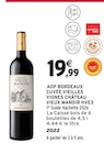 AOP Bordeaux Cuvée Vieilles Vignes à Intermarché Super dans Saint-Yaguen AOP Bordeaux Cuvée Vieilles Vignes à Intermarché Super dans Saint-Yaguen