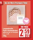 Puten-Krustenbraten Angebote von Langewiesche bei EDEKA Potsdam für 2,59 €