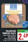 Thunfisch Filets Angebote von Followfood bei Marktkauf Dorsten für 2,49 €