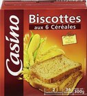 Biscottes aux 6 Céréales - CASINO dans le catalogue Géant Casino