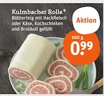 Kulmbacher Rolle für 0,99 € bei tegut im Angebot Kulmbacher Rolle im aktuellen tegut Prospekt