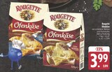 Ofenkäse Cremig-Mild Angebote von Rougette bei EDEKA Würzburg für 3,99 €