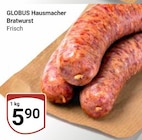 Hausmacher Bratwurst im Angebot bei GLOBUS in Pulheim Hausmacher Bratwurst Angebote von GLOBUS bei GLOBUS Pulheim für 5,90 €