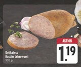 Delikatess Kassler Leberwurst Angebote bei E center Nürnberg für 1,19 €