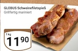 Schweinefiletspieß von GLOBUS für 11,90 € bei GLOBUS im Angebot Schweinefiletspieß von GLOBUS im aktuellen GLOBUS Prospekt