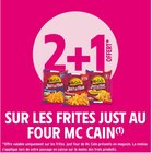 2+1 OFFERT SUR LES FRITES JUST AU FOUR MC CAIN - MC CAIN - Intermarché à Reims 2+1 OFFERT SUR LES FRITES JUST AU FOUR MC CAIN - MC CAIN en promo chez Intermarché Reims
