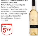 Muscat St. Jeane de Minervois AOP Sélection Petit Grain im Angebot bei GLOBUS in Speyer Muscat St. Jeane de Minervois AOP Sélection Petit Grain Angebote bei GLOBUS Speyer für 5,99 €