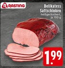 Delikates Saftschinken Angebote von Rasting bei EDEKA Nettetal für 1,99 €