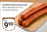 Aktuelle Mettwurst Angebote bei GLOBUS in Erfurt Aktuelles Frühstücksknacker Angebot bei GLOBUS in Erfurt ab 9,90 €