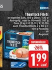 Aktuelle Thunfisch Angebote bei E center in Mönchengladbach Aktuelles Thunfisch Filets Angebot bei E center in Mönchengladbach ab 1,99 €