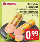 Delikatess Leberwurst im Angebot bei EDEKA in Bergisch Gladbach Delikatess Leberwurst Angebote von Rasting bei EDEKA Bergisch Gladbach für 0,99 €