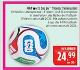 Marktkauf Döbeln - FIFA World Cup 26 Trionda Trainingsball Angebot im Prospekt FIFA World Cup 26 Trionda Trainingsball bei Marktkauf im Döbeln Prospekt für 24,99 €