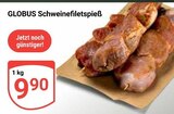 Schweinefiletspieß im Angebot bei GLOBUS in Rodgau Schweinefiletspieß Angebote von GLOBUS bei GLOBUS Rodgau für 9,90 €