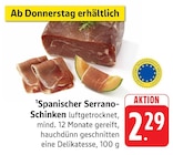 Spanischer Serrano-Schinken im Angebot bei E center in Kirchheim Spanischer Serrano-Schinken Angebote bei E center Kirchheim für 2,29 €