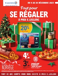 Prospectus E.Leclerc à Saint-Dizier, "Tout pour SE RÉGALER À PRIX E.LECLERC", 56 pages, 09/12/2025 - 20/12/2025