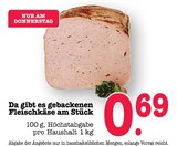 Aktuelles Gebackener Fleischkäse am Stück Angebot bei E center in Karlsruhe ab 0,69 €
