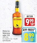 Veterano oder 103 von Osborne für 8,99 € bei E center im Angebot Veterano oder 103 von Osborne im aktuellen E center Prospekt