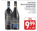 Amarone Della Valpolicella im Angebot bei E center in Ansbach Amarone Della Valpolicella Angebote von Via al Castello bei E center Ansbach für 9,99 €