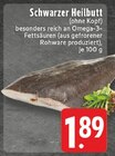 Schwarzer Heilbutt Angebote bei E center Niederkassel für 1,89 €