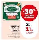 Roquefort au lait cru de brebis - Société - Super U à Perpignan Roquefort au lait cru de brebis - Société en promo chez Super U Perpignan à 1,60 €