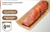 GLOBUS Limburg - Frisches Schweinefilet Angebot im Prospekt Frisches Schweinefilet bei GLOBUS im Limburg Prospekt für 9,90 €
