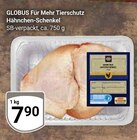 Hähnchen-Schenkel im Angebot bei GLOBUS in Jena Hähnchen-Schenkel Angebote von GLOBUS bei GLOBUS Jena für 7,90 €