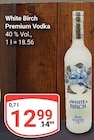 Premium Vodka im Angebot bei GLOBUS in Bochum Premium Vodka Angebote von White Birch bei GLOBUS Bochum für 12,99 €