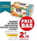 Dessert de fruits sans sucres ajoutés - Charles & Alice en promo chez Super U Dessert de fruits sans sucres ajoutés - Charles & Alice dans le catalogue Super U