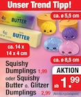 Aktuelle Butter Angebote bei Zimmermann in Magdeburg Aktuelles Squishy Dumplings Angebot bei Zimmermann in Magdeburg ab 1,99 €