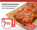 Schwenkbraten im Angebot bei GLOBUS in Viersen Schwenkbraten Angebote von GLOBUS bei GLOBUS Viersen für 7,90 €