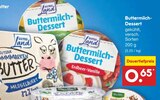 Aktuelle Butter Angebote bei Netto Marken-Discount in Braunschweig Aktuelles Buttermilch-Dessert gekühlt Angebot bei Netto Marken-Discount in Braunschweig ab 0,65 €