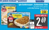 iglo Goldknusper-, Schlemmer-Filet von Iglo im aktuellen EDEKA Prospekt für 2,69 €