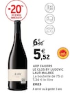 AOP Cahors Malbec - Le Clos by Ludovic Laur à 5,52 € dans le catalogue Intermarché Hyper